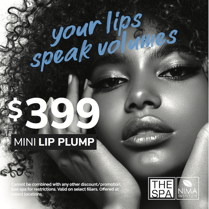 Your lips speak volumes. #399 mini lip plump. The Spa at NIMA Institute. NIMA.edu. 844.899.NIMA. Restrictions apply. See spa for details. All spa services performed by supervised students.