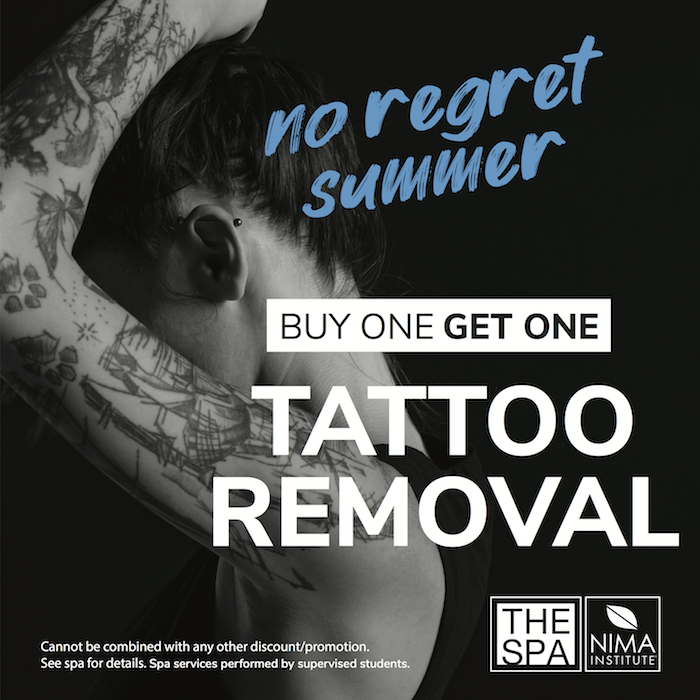 No regret summer buy one get one Tattoo removal. The Spa at NIMA Institute. NIMA.edu. 844.899.NIMA. Restrictions apply. See spa for details. All spa services performed by supervised students.